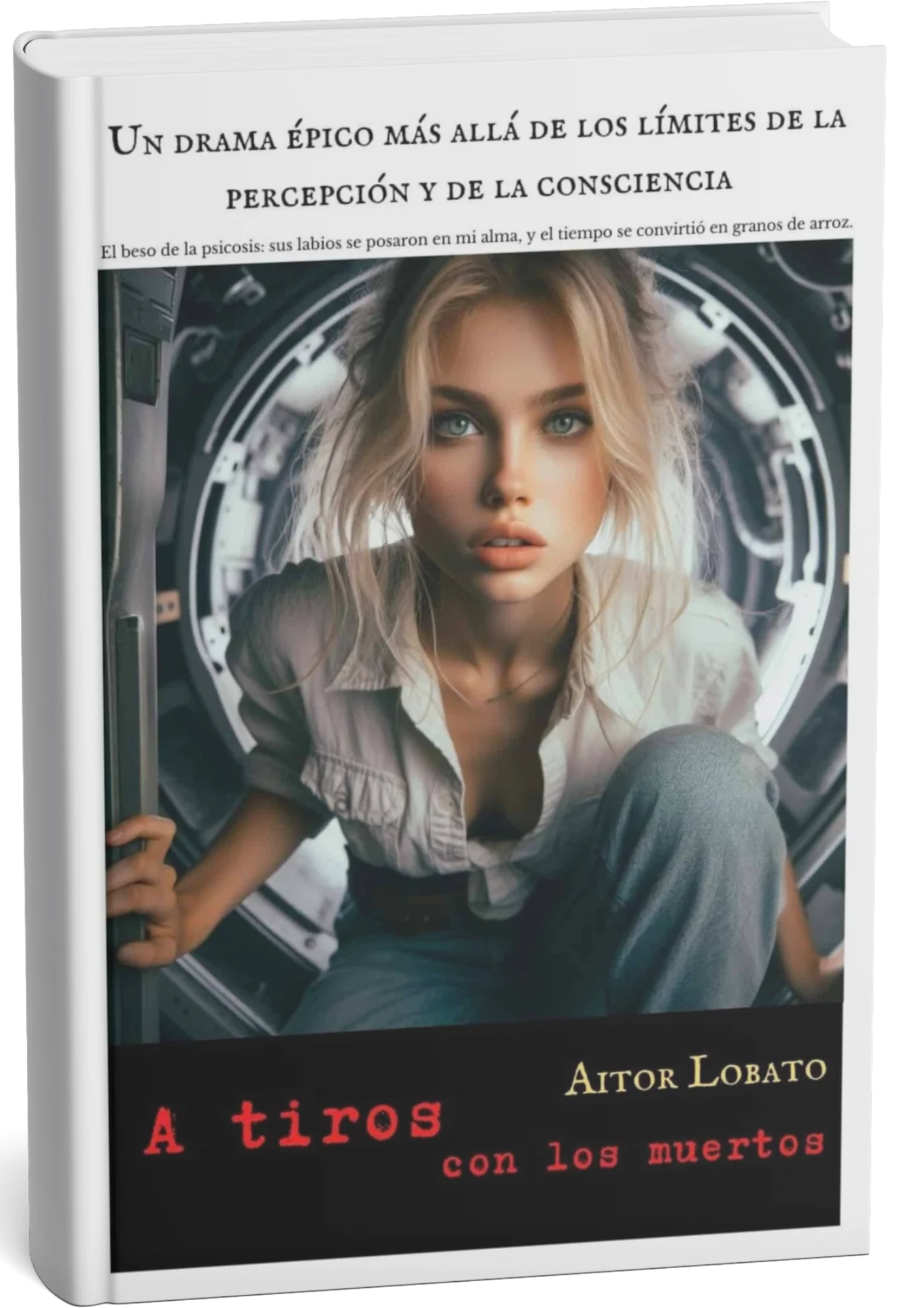 Portada del libro A tiros con los muertos de Aitor Lobato, historia de ciencia ficción y horror cósmico protagonizada por una mujer en un entorno futurista.