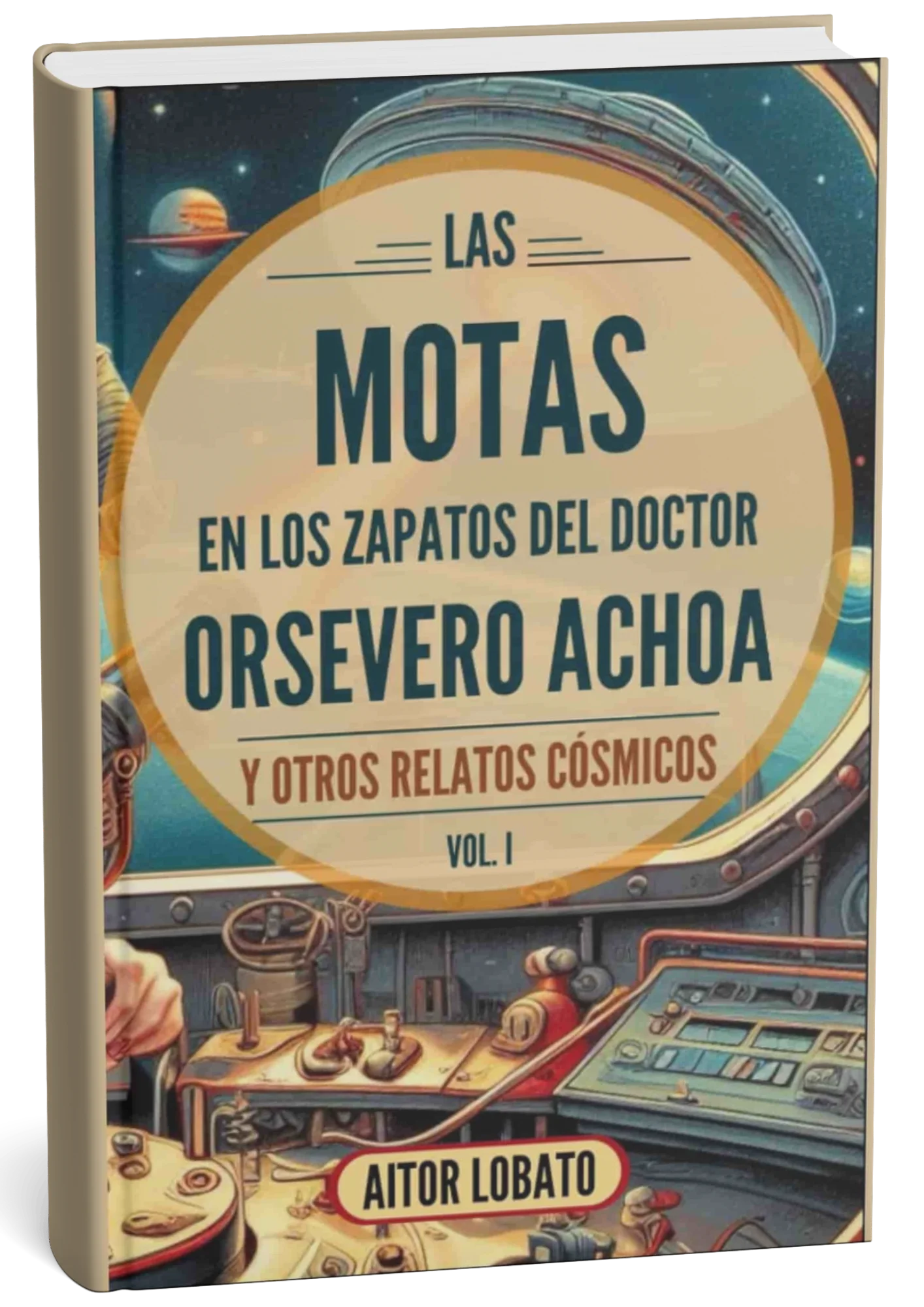 Portada del libro Las motas en los zapatos del doctor Orsevero Achoa de Aitor Lobato, colección de relatos de ciencia ficción y horror cósmico.